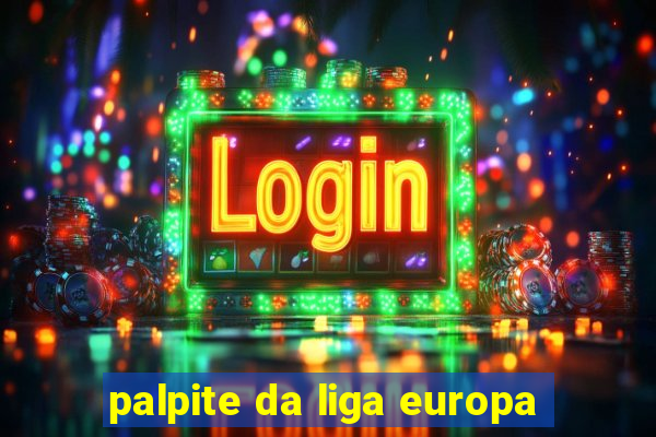 palpite da liga europa